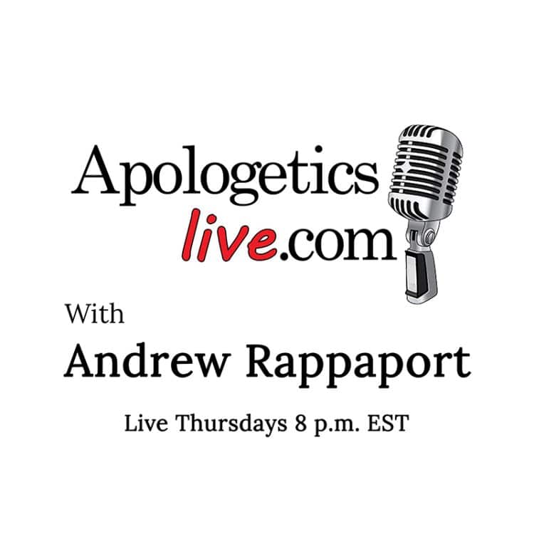 Apologetics Live with Andrew Rappaport