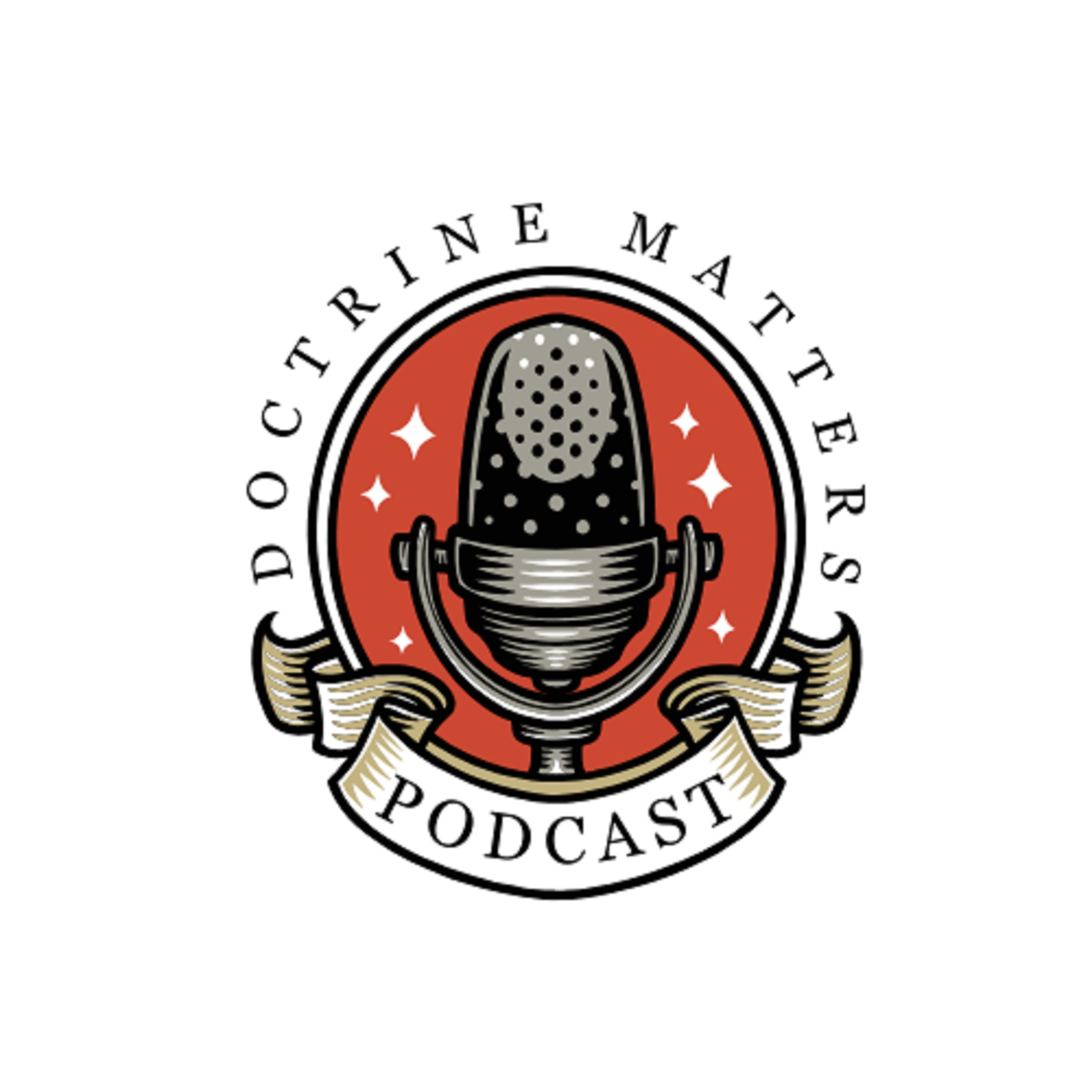 Doctrine Matters Podcast